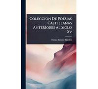 Coleccion De Poesias Castellanas Anteriores Al Siglo Xv