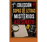 Colección de Sopas de Letras de Misterios de Asesinato: Desafiantes Rompecabezas de Detectives, Crímenes, Pistas y Casos por Resolver