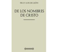 Colección Fray Luis de León. De los nombres de Cristo