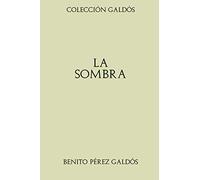 Colección Galdós. La sombra