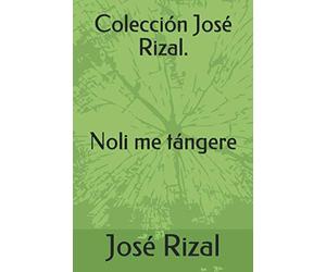 Colección José Rizal. Noli me tángere