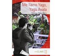Coleccion lecturas Yago Ayala: Me llamo Yago, Yago Alaya