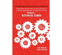 Colección Modelo Certus de Gestión del Conocimiento: Fascículo 1. Gestión del cambio