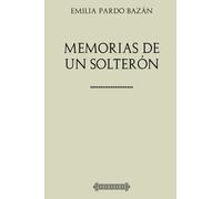 Colección Pardo Bazán. Memorias de un solterón