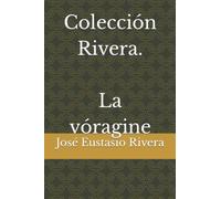 Colección Rivera. La vóragine