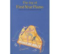 The joy of first-year piano: a method and repertory for the beginning pianist [Lingua inglese]