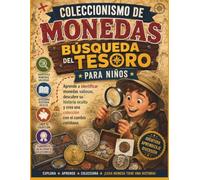 Coleccionismo de monedas Búsqueda del tesoro para niños: Aprende a identificar monedas valiosas, descubre su historia oculta y crea una colección con el cambio cotidiano
