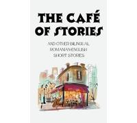 Coledown Biling The Café of Stories and Other Bilingual Romanian-Eng (Tascabile)
