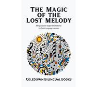 Coledown Bilingual Books The Magic of the Lost Melody (Tascabile)