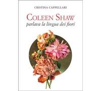 Coleen Shaw parlava la lingua dei fiori