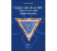 Colei che dà la vita, colei che dà la forma