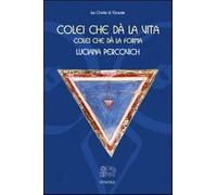 Colei che dà la vita, colei che dà la forma