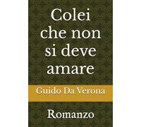 Colei che non si deve amare: Romanzo