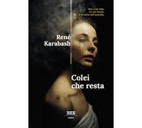 Libri Karabash René - Colei Che Resta