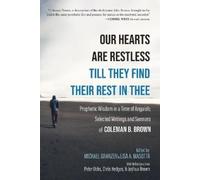 Coleman B Brown Our Hearts Are Restless Till They Find Their Rest in (Tascabile)