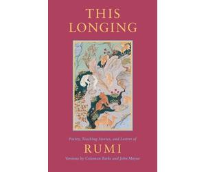 Coleman Barks John Moyne Mevlana Jalaluddin Rumi This Longing (Tascabile)