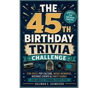 Coleman C Schweizer The 45th Birthday Trivia Challenge (Tascabile)