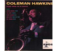 Coleman Hawkins - Coleman Hawkins - Coleman Hawkins And His Orchestra - Eros - ERL 50024