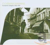 Coleman Hawkins - European Delights 1933-1939