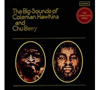 Coleman Hawkins - The Big Sounds Of Coleman Hawkins & Chu Berry