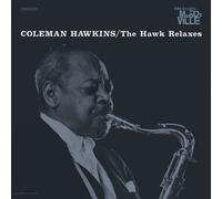 Coleman Hawkins The Hawk Relaxes (Vinyl LP) 12" Album (PRESALE 18/09/2026)