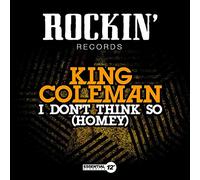 Coleman, King - I Don'T Think So (Homey)