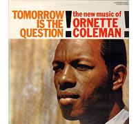 Coleman,Ornette - (C-7569) Tomorrow Is Question