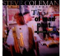 Coleman,Steve & Five Elements - The Tao of Mad Path