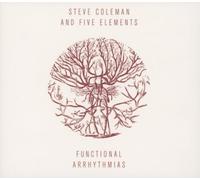 Steve Coleman and Five Elements Functional Arrhythmias (CD) Album