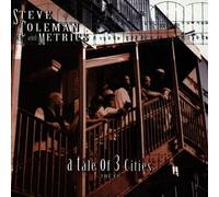 Coleman,Steve & Metrics - A Tale of 3 Cities/Ep