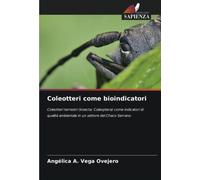 Coleotteri come bioindicatori: Coleotteri terrestri (insecta: Coleoptera) come indicatori di qualità ambientale in un settore del Chaco Serrano