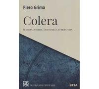 Colera. Scienza, storia, costume, letteratura