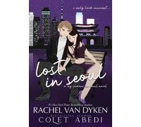 Colet Abedi Rachel Van Dyken Lost In Seoul (Tascabile) My Summer in Seoul Novel