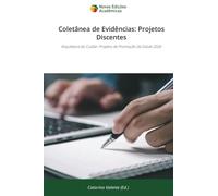 Coletânea de Evidências: Projetos Discentes: Arquitetura do Cuidar: Projetos de Promoção da Saúde 2026
