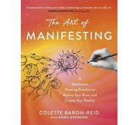 Colette Baron-Reid The Art of Manifesting (Tascabile)