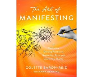Colette Baron-Reid The Art of Manifesting (Tascabile)
