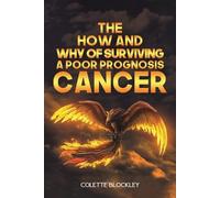 Colette Blockle The How and Why of Surviving a Poor Prognosis Cance (Tascabile)