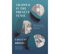 Colette Brooks Trapped In the Present Tense (Copertina rigida)