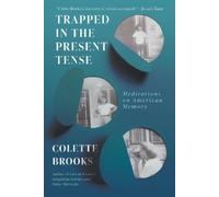 Colette Brooks Trapped in the Present Tense (Tascabile)