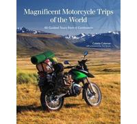 Colette Coleman Magnificent Motorcycle Trips of the World (Tascabile)