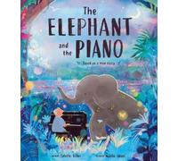 Colette Hiller The Elephant and the Pian (Copertina rigida) (PRESALE 05/06/2026)