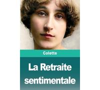 Colette La Retraite sentimentale (Tascabile)