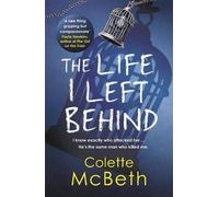 Colette McBeth The Life I Left Behind (Tascabile)