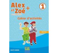 Colette Samson Alex et Zoe + 1: Cahier d'activites (Tascabile)