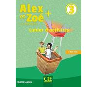 Colette Samson Alex et Zoe + 3: Cahier d'activites (Tascabile)