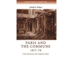 Colette Wilson Paris and the Commune 1871-78 (Tascabile)