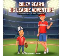 COLEY BEAR’S BIG LEAGUE ADEVNTURE: WELCOME TO THE COLORING ADVENTURE