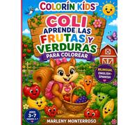 Coli Aprende las Frutas y Verduras para Colorear: Libro bilingüe Español-Inglés con 96 páginas para colorear • Frutas y verduras • Actividades educativas para niños de 3-7 años