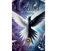 Colibri: A Escolha: 2