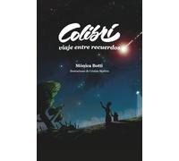 Colibrí: Viaje entre recuerdos